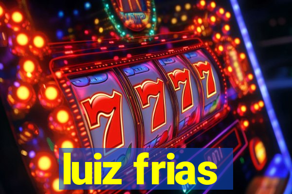 luiz frias